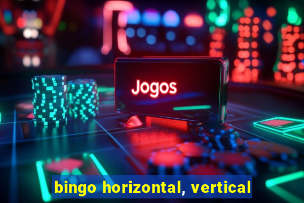 bingo horizontal, vertical